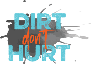Dirt Don’t Hurt
